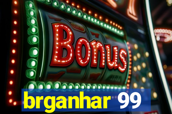 brganhar 99